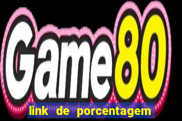 link de porcentagem dos jogos slots